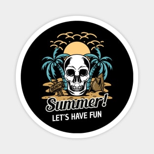 Summer Skull Let's Have Fun Magnet